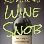 Reverse Wine Snob: How to Buy and Drink Great Wine without Breaking the Bank!