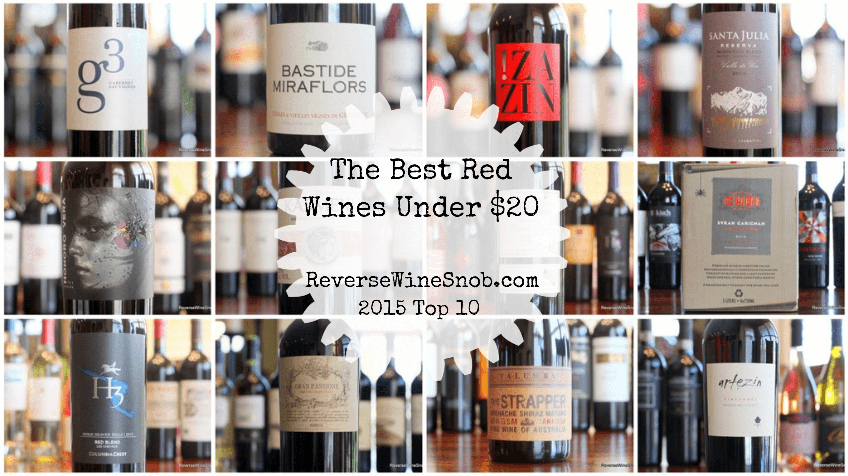 Best Red Wines Under 20 Reverse Wine Snob®