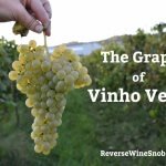 The Grapes of Vinho Verde - Alvarinho and Loureiro