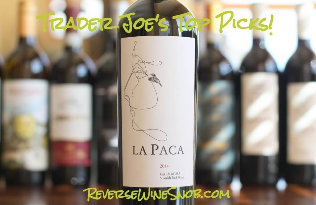 La Paca Garnacha Trader Joe's Top Picks!