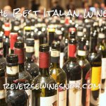 The Best Italian Wine - The Reverse Wine Snob Picks!