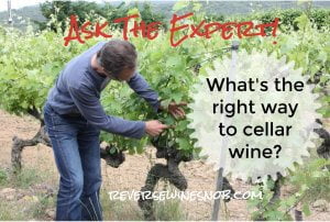 What's The Right Way To Cellar Wines? Ask The Expert!
