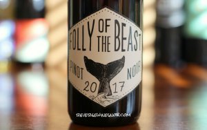 Folly of the Beast Pinot Noir – A Whale of A Good Deal
