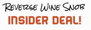 Reverse Wine Snob Insider Deals