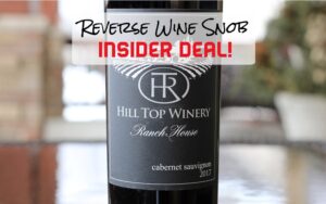 INSIDER DEAL! Hill Top Winery Ranch House Cabernet Sauvignon – Eye-Opening
