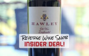 INSIDER DEAL! Hawley Winery Old Vine Zinfandel – Classically Delicious