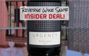 INSIDER DEAL! Urgency Pinot Noir - Better and Cheaper Than Meiomi