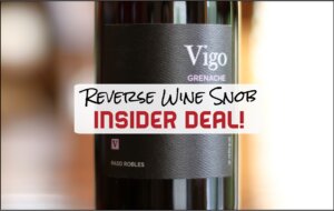 INSIDER DEAL! Save $25 PER Bottle on the Vigo Paso Robles Grenache