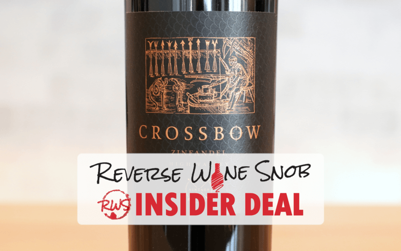 INSIDER DEAL! Crossbow High Valley Zinfandel Bullseye! Reverse Wine Snob