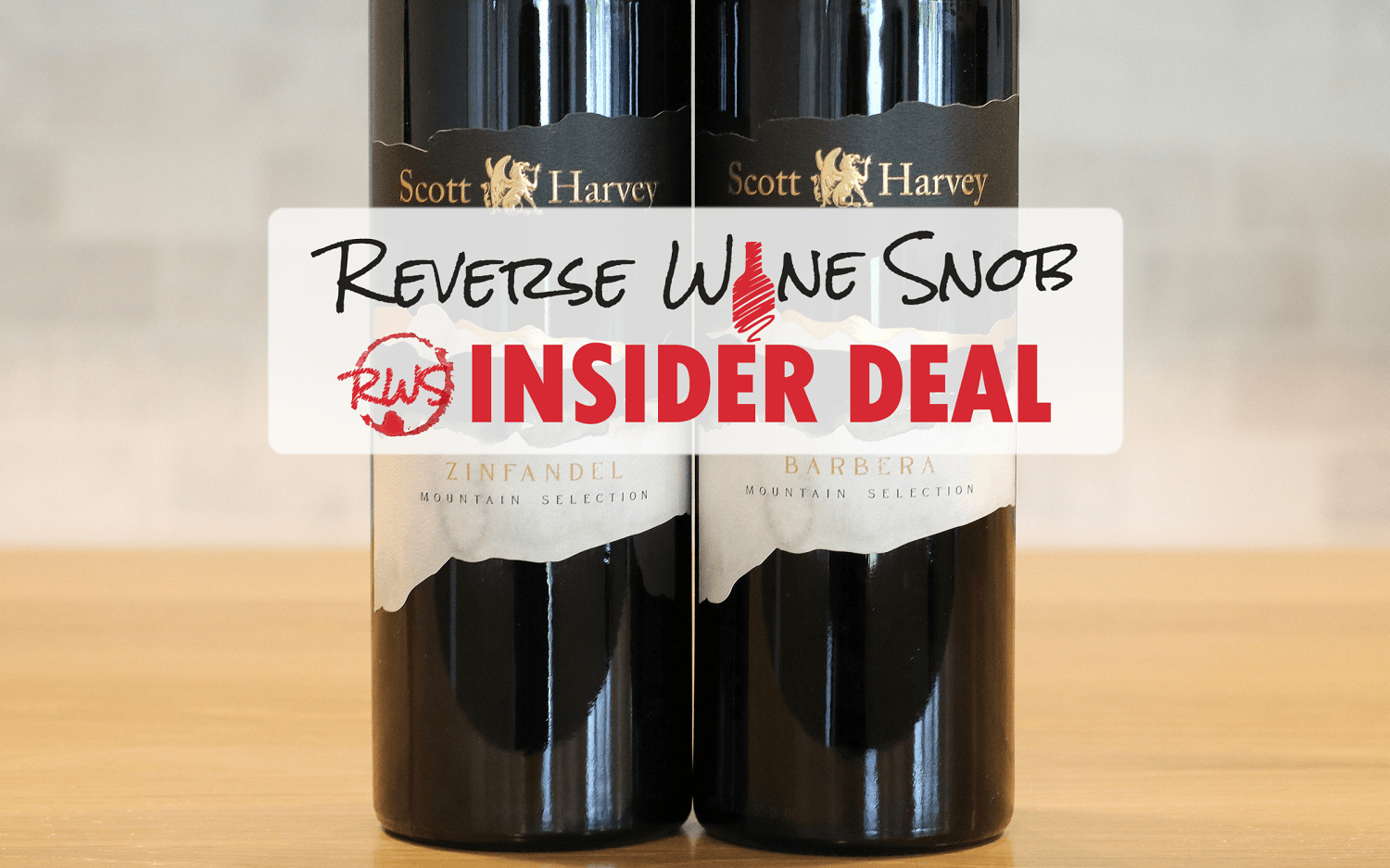 INSIDER DEAL! Scott Harvey Mountain Selection Barbera and Zin - Autobuy!