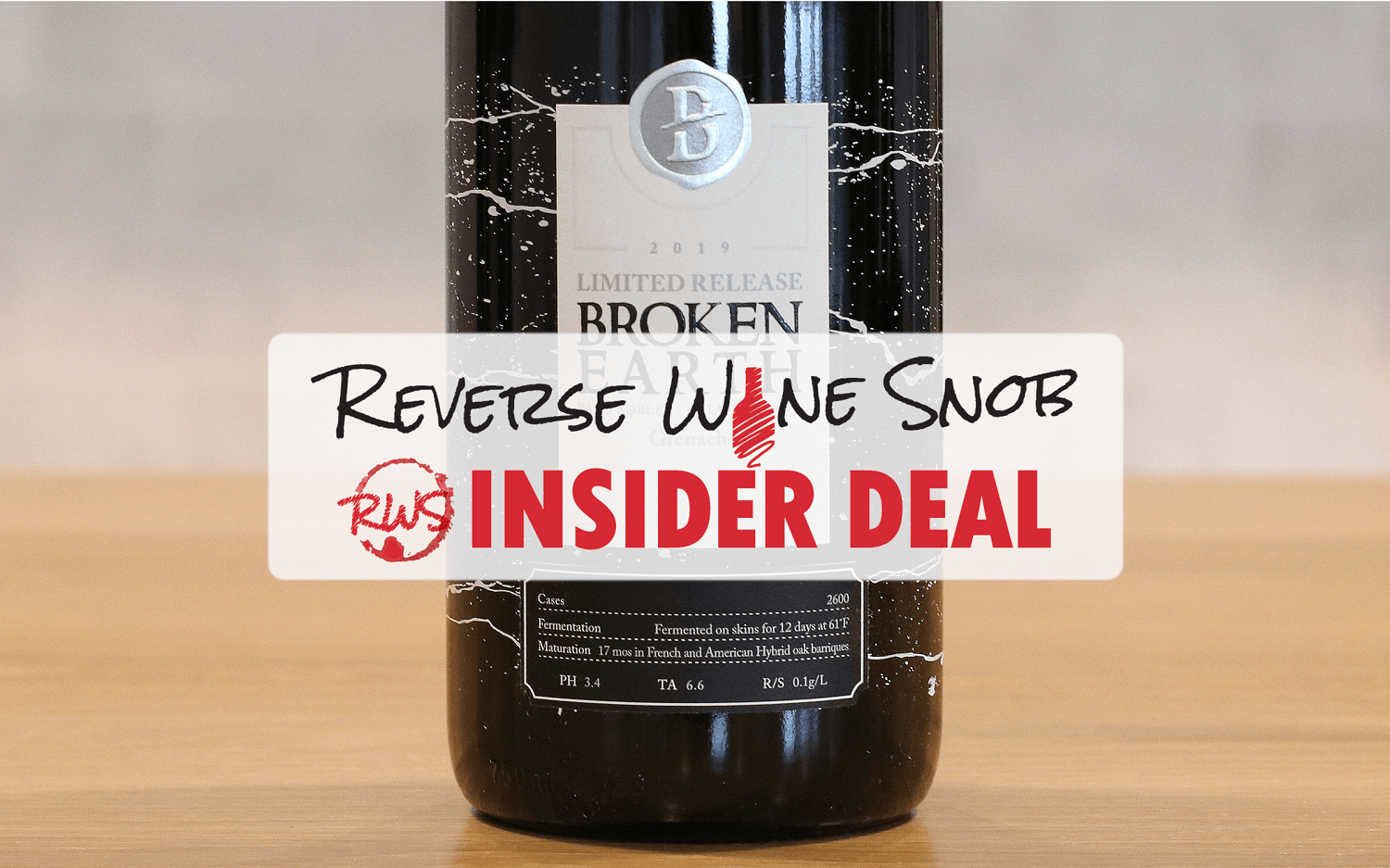 INSIDER DEAL! XX% OFF Broken Earth Limited Release Grenache