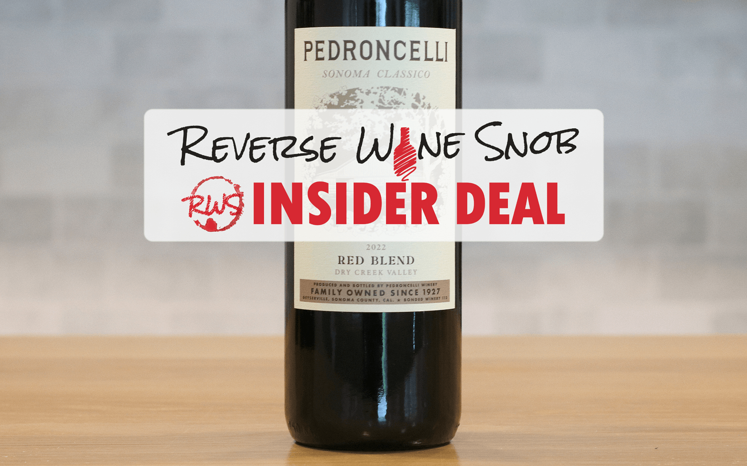 INSIDER DEAL! Pedroncelli Sonoma Classico - A Red Blend Revelation