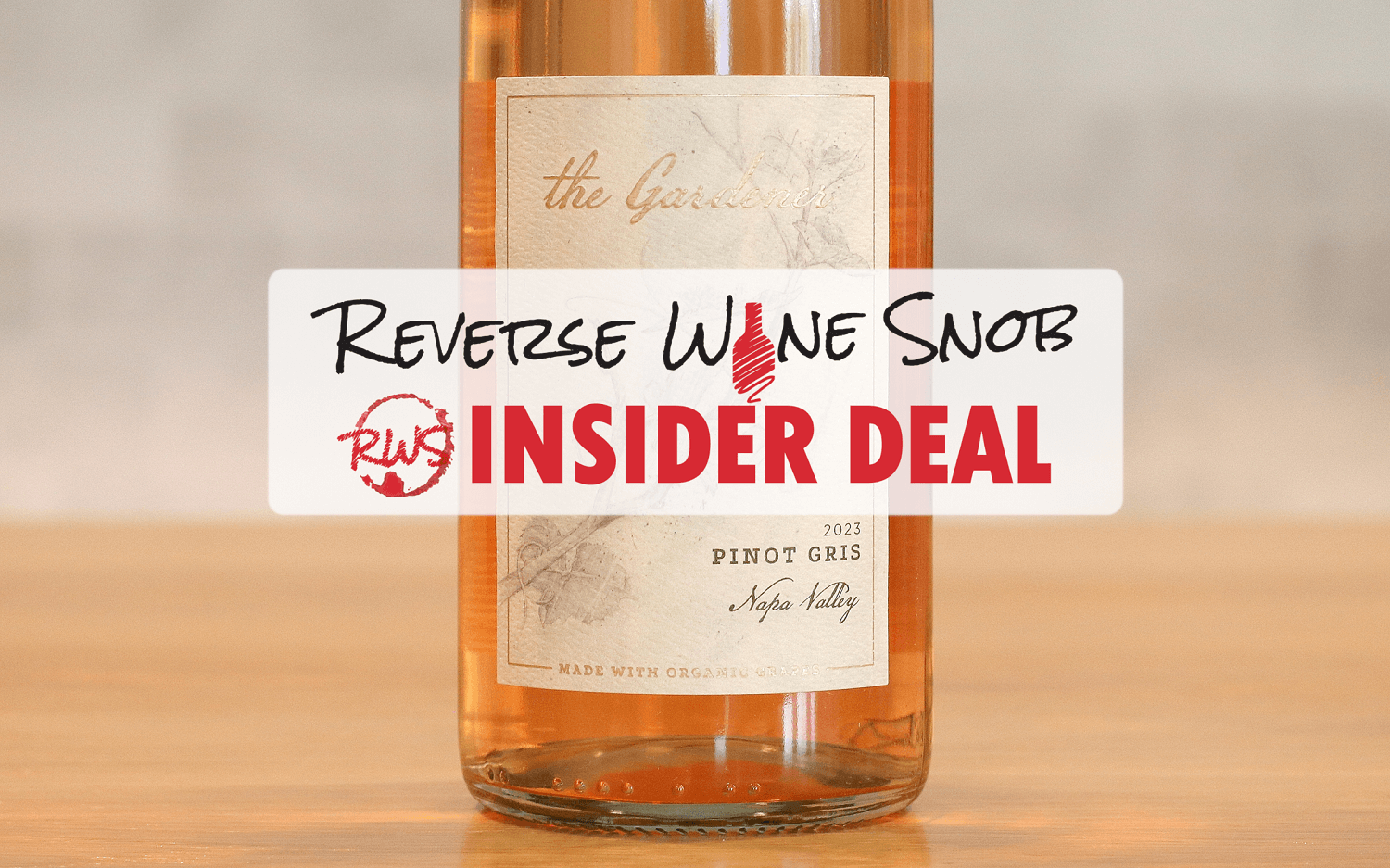 INSIDER DEAL! 92-Point The Gardener Napa Valley Pinot Gris XX% OFF