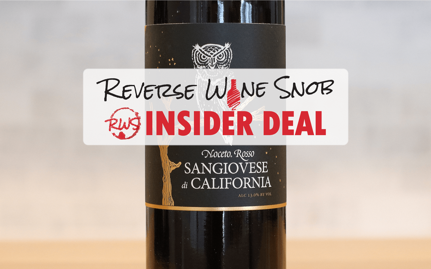 INSIDER DEAL! Vino Noceto Rosso Sangiovese Less Than $XX A Bottle!