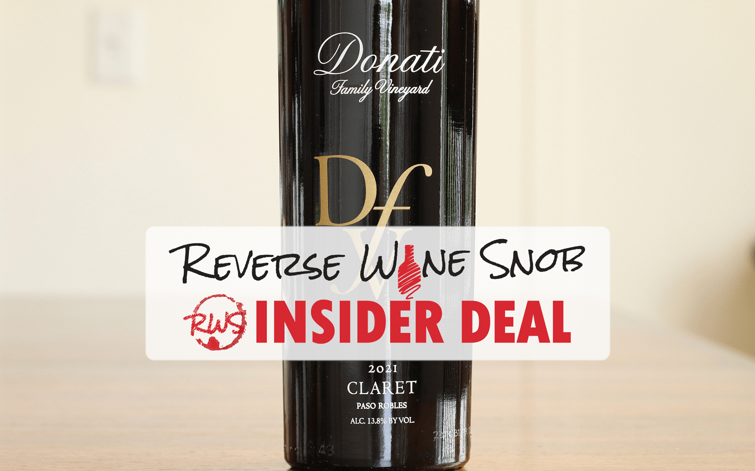 INSIDER DEAL! Donati Family Vineyards Claret - Clearly Delicious