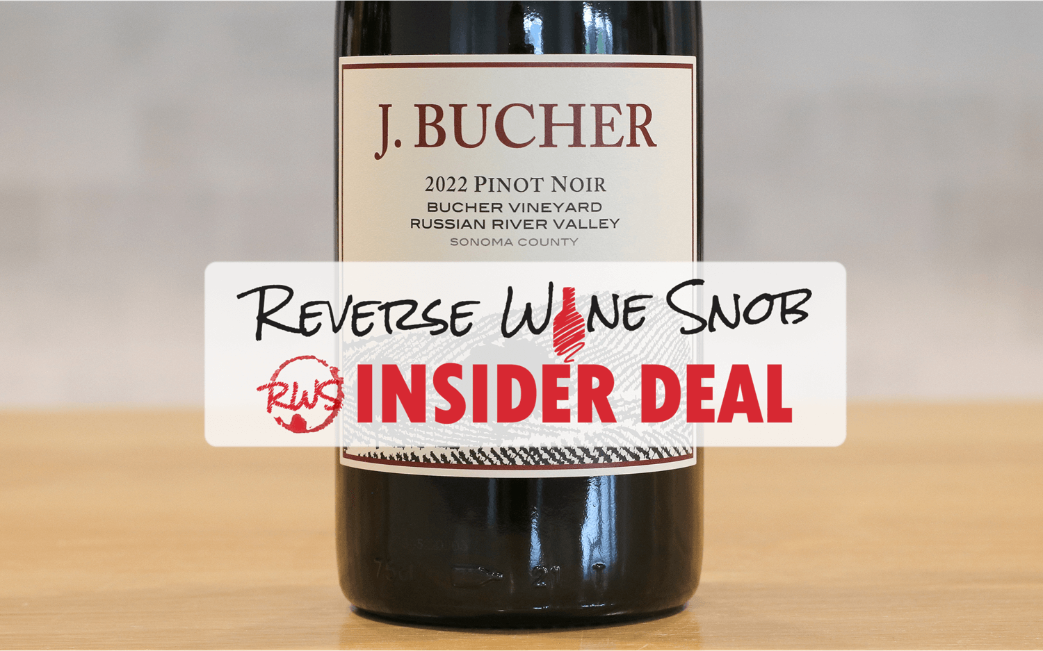 INSIDER DEAL! XX% OFF 94-Point J. Bucher RRV Pinot Noir