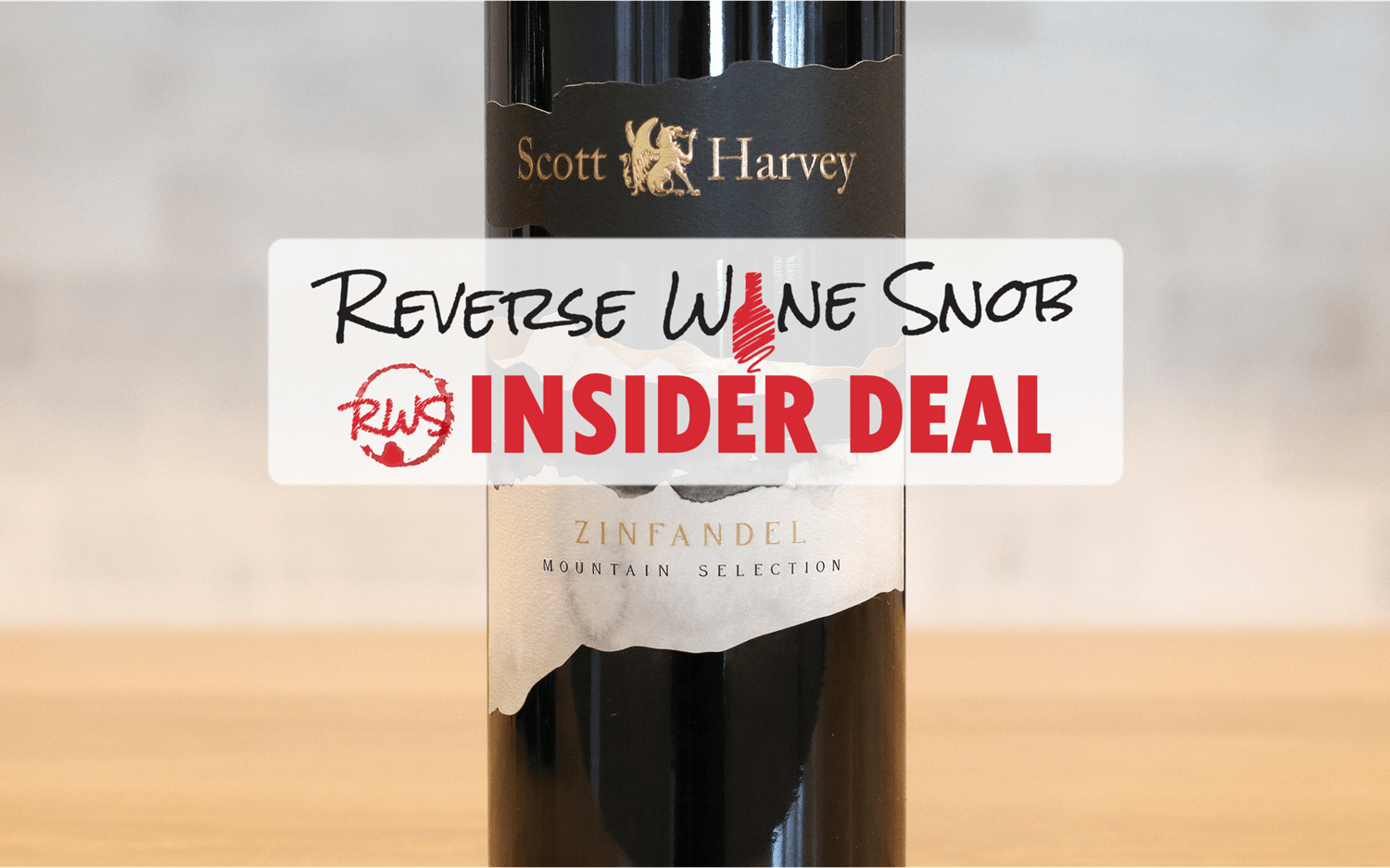 INSIDER DEAL! Scott Harvey Mountain Selection Zinfandel - AUTOBUY!