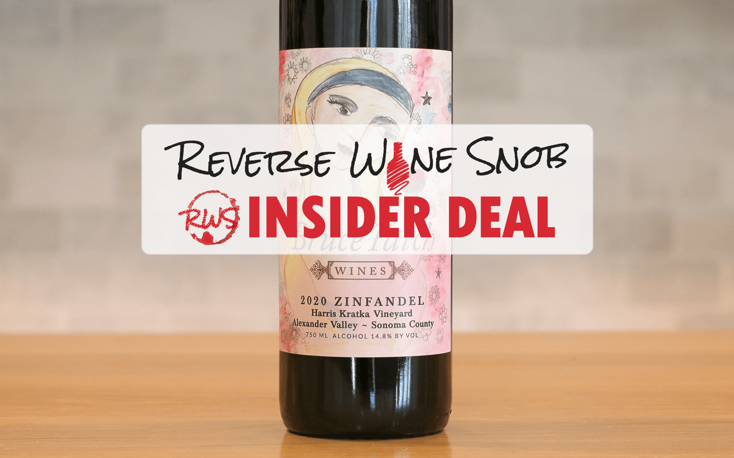 INSIDER DEAL! 50% OFF 94-Point Bruce Patch Harris Kratka Zinfandel