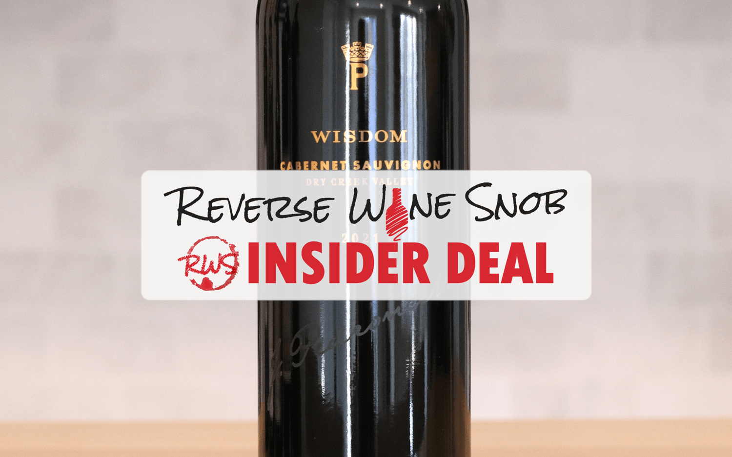 INSIDER DEAL! 50% OFF Perfect 10, 94-Point Pedroncelli Wisdom Cab!