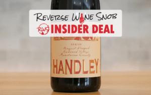 INSIDER DEAL! 94+ Point Handley Kazmet Vineyard Syrah