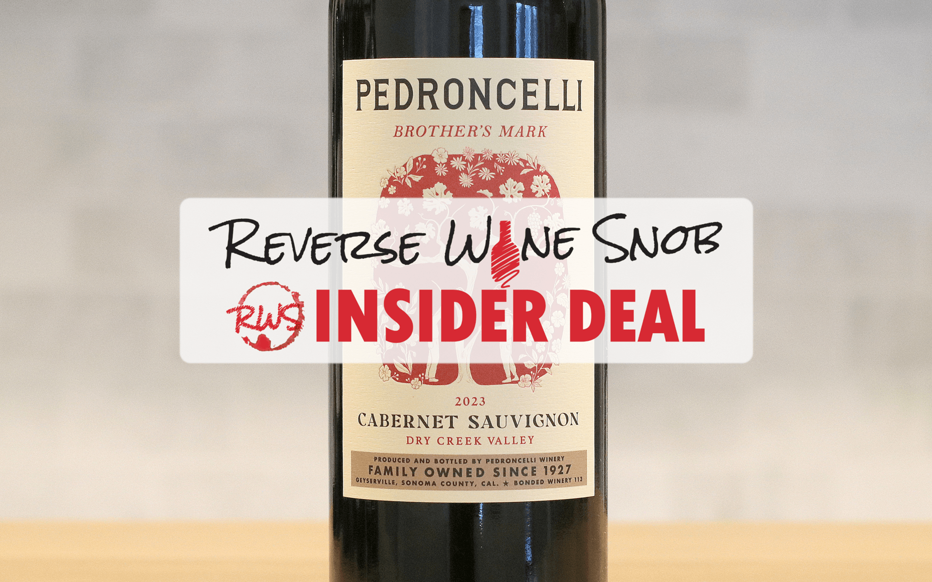 INSIDER DEAL! 91-93 Point Pedroncelli Brother's Mark Cabernet Sauvignon